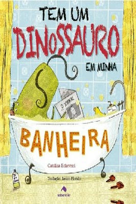 Tem um Dinossauro na Minha Banheira