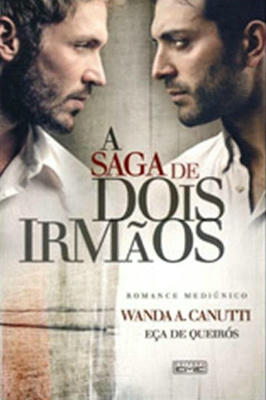 A Saga de Dois Irmaos Romance Mediúnico