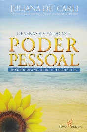 Desenvolvendo Seu Poder Pessoal - Hooponopono, Reiki e Consciência