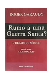 Rumo a uma Guerra Santa?: O debate do século de Roger Garaudy