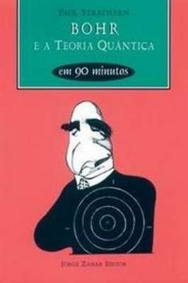 Bohr e a Teoria Quantica Em 90 Minutos