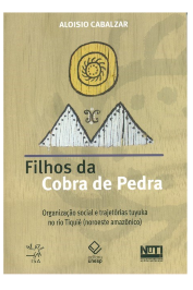 Filhos da cobra de pedra: Organização social e trajetórias tuyuka no rio Tiquié(noroeste amazônico)