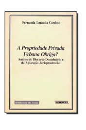A Propriedade Privada Urbana Obriga? Análise do Discurso Doutrinário