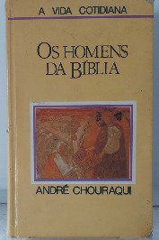 A vida Cotidiana- Os Homens da Bíblia