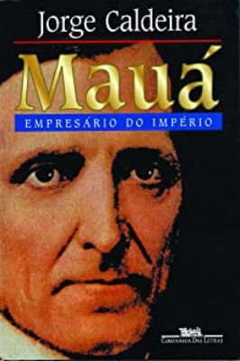 Mauá: Empresário do Império
