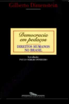 Democracia Em Pedaços-direitos Humanos no Brasil