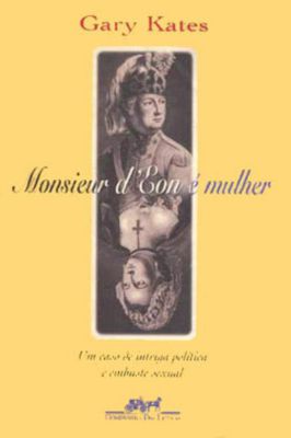Monsieur Deon e Mulher: um Caso de Intriga Política e Embuste Sexual