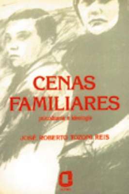 Cenas Familiares - Psicodrama e Ideologia