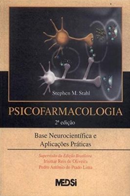 Psicofarmacologia - Base Neurocientifica e Aplicacoes Praticas