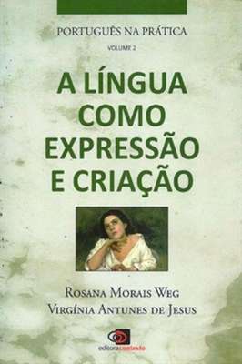 Português na Prática - Vol. 2 - a Língua Como Expressão e Criação