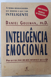Inteligência Emocional - A Teoria Revolucionária que Redefine o que é Ser Inteligente