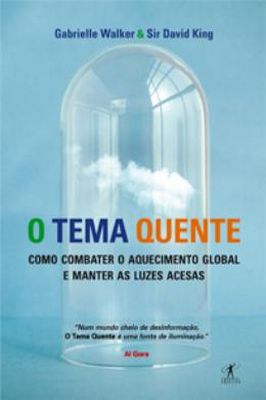 O Tema Quente: Como Combater o Aquecimento Global e Manter as Luzes Acesas