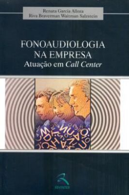 Fonoaudiologia na Empresa: Atuação Em Call Center