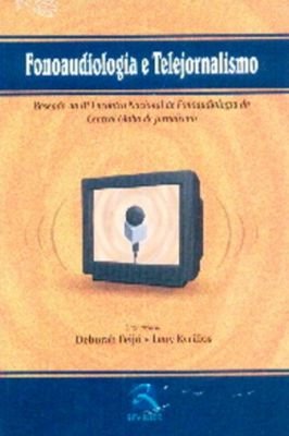 Fonoaudiologia e Telejornalismo: III Encontro