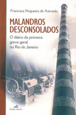 Malandros desconsolados: O diário da primeira greve geral no Rio de Janeiro