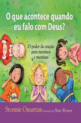 O Que Acontece Quando Eu Falo Com Deus? o Poder da Oração P. Crianças