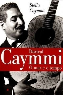 Dorival Caymmi: o Mar e o Tempo