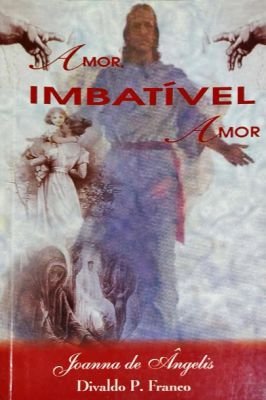 Amor, Imbativel Amor