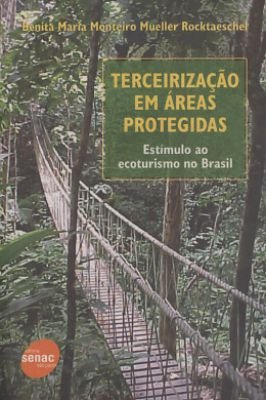 Terceirização Em áreas Protegidas- Estimulo ao Eco. no Brasil