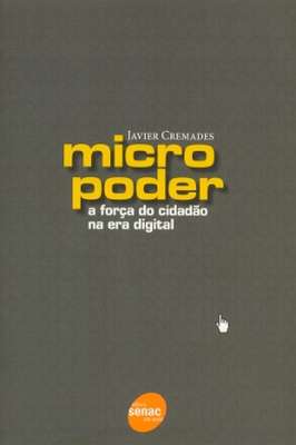 Micropoder - a Força Do Cidadao Na Era Digital