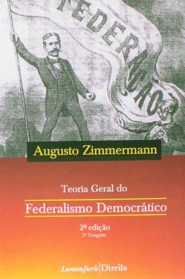 Teoria Geral do Federalismo Democrático