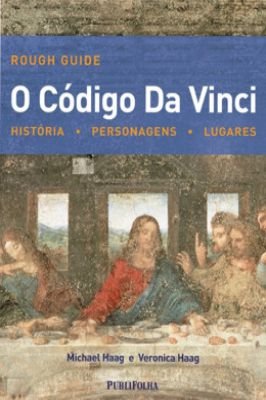 O Código da Vinci. Historia, Personagens, Lugares Capa Comum – 1 Janei