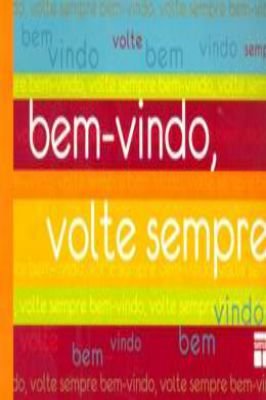 Bem-vindo, Volte Sempre