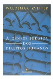 A Gênese Judaica dos Direitos Humanos de Waldemar Zveiter