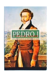 Pedro I: O Português Brasileiro de Paulo Napoleão N B Nogueira da Silva