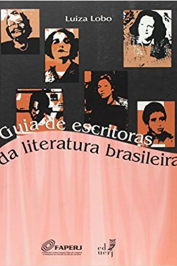 Guia de Escritoras da Literatura Brasileira de Luiza Lobo