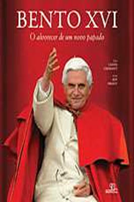 Bento xvi - o Alvorecer de um Novo Papado