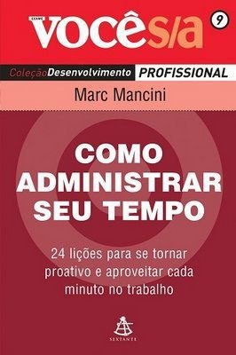 Como Administrar o Seu Tempo - Coleção Você S/A
