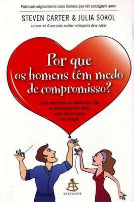 Por que os homens tem medo de compromisso?