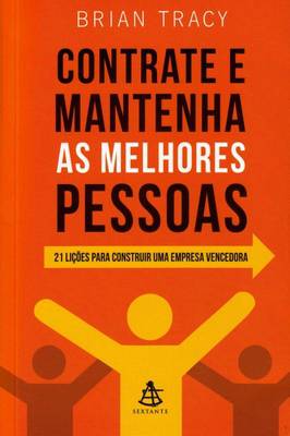 Contrate e Mantenha as Melhores Pessoas
