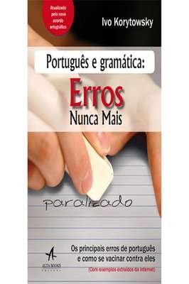 Português e Gramática : Erros Nunca Mais
