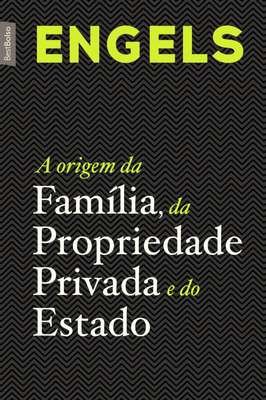 A Origem da Família, da Propriedade Privada e do Estado - Engels