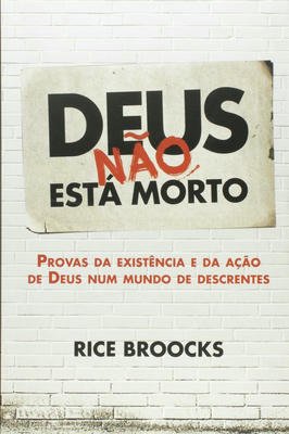 Deus Não esta Morto- Provas da Existência de Deus ....