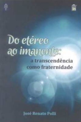 Do Etéreo ao Imanente: a Transcendência Como Fraternidade
