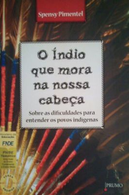 O índio Que Mora na Nossa Cabeça