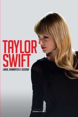 Taylor Swift - Linda, Romântica e Ousada