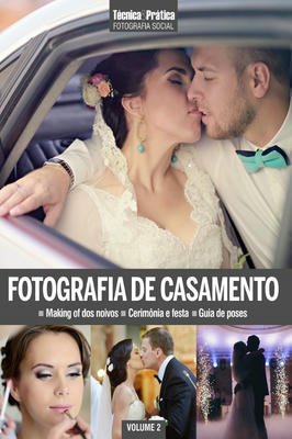 Fotografia de Casamento - Coleção Fotografia Social Vol 2