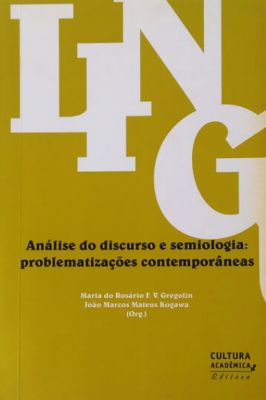 Análise do Discurso e Semiologia: Problematizações Contemporâneas