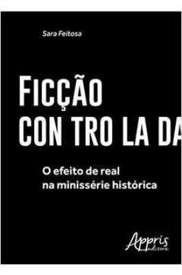 Ficção Controlada - o Efeito de Real na Minisserie