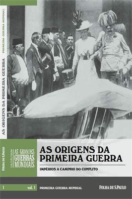 As Origens da Primeira Guerra: Impérios a Caminho do Conflito