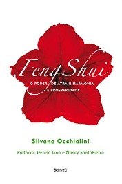 Feng shui - O Poder de atrair a Harmonia e Prosperidade