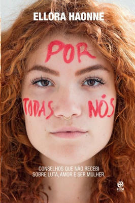 Por Todas Nós- Conselhos Que Não Recebi Sobre Luta , Amor e Ser Mulher