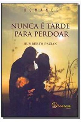 Nunca é Tarde para Perdoar