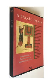 A paixão de ser: Depoimentos e Ensaios sobre a indentidade Judaica