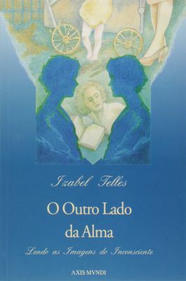 O outro lado da alma: lendo as imagens do inconsciente