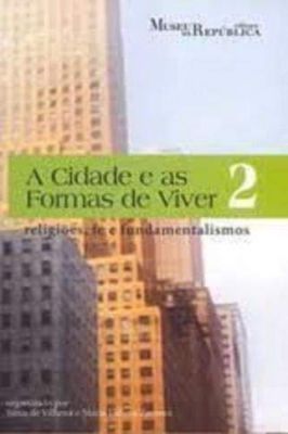 A cidade e as formas de viver 2: Religiões, fé e fundamentalismos